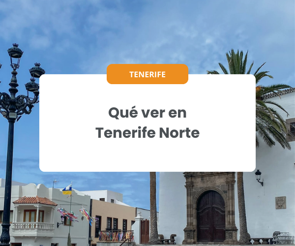 Qué ver en Tenerife Norte