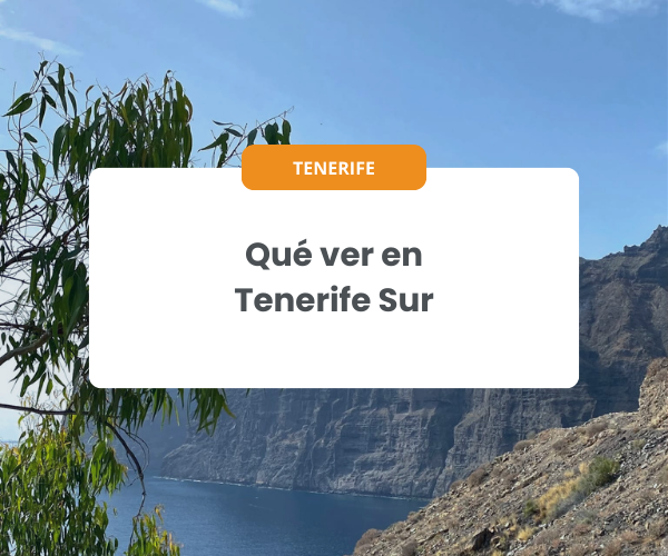 Que ver en Tenerife Sur