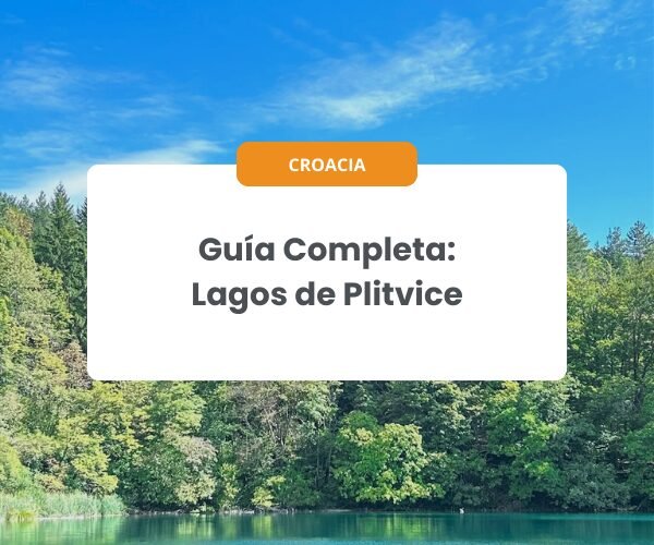 Parque Nacional de los Lagos de Plitvice en Croacia: Guía Completa