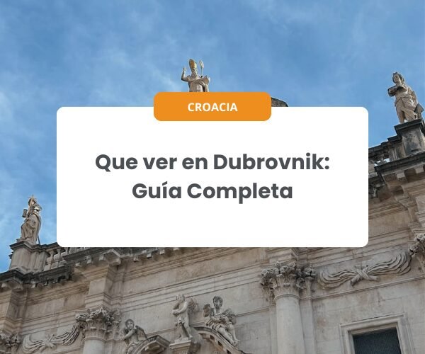 Que ver en Dubrovnik: Guía Completa